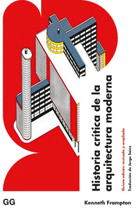 Historia crítica de la arquitectura moderna Quinta edición revisada y ampliada